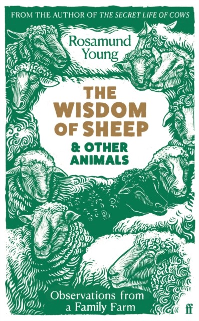 The Wisdom of Sheep & Other Animals by Rosamund Young (Hardback Book)