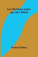 Les Parisiens Peints Par Un Chinois Ki-Tong Tcheng Taschenbuch FranzöSisch 2025