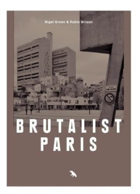 Brutalist Paris: Post-War Brutalist Architecture in Paris and by Robin Wilson - Image 5