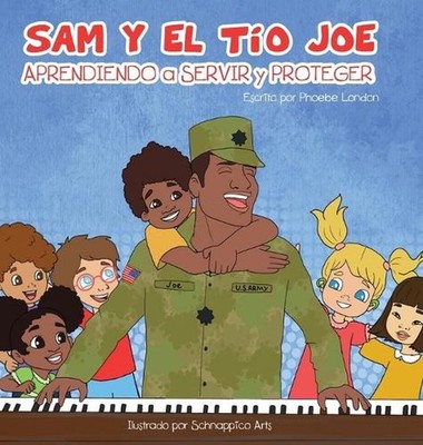 Sam Y EL Tio Joe: Aprendiendo a Servir y Proteger by Phoebe London (Spanish) Har