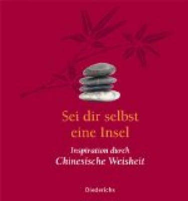 Sei dir selbst eine Insel: Inspiration durch Chinesische Weisheit
