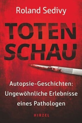 Totenschau: Autopsie-Geschichten: Ungewöhnliche Buch Hirzel S. Verlag