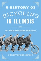 A History Of Bicycling In Illinois 160 Years Of Booms And Busts Sweet Buch 2026