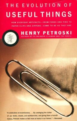 Die Evolution nützlicher Dinge - Henry Petroski - V234350