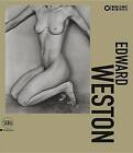 Edward Weston by Filippo Maggia, Chiara Dall'Olio (Hardback, 2013)