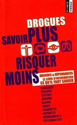 Drogues: Savoir Plus, Risquer Moins (Point-Virgule) (French