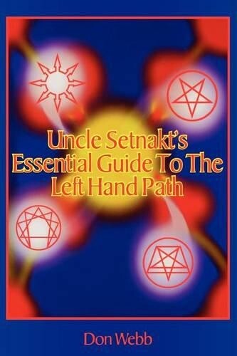 Don Webb Uncle Setnakts Essential Guide to the Left Hand Path (Tascabile)