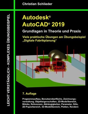 Autodesk AutoCAD 2019 - Grundlagen in Theorie und Praxis | Christian Schlieder