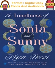 The Loneliness of Sonia and Sunny A Novel by Kiran Desai