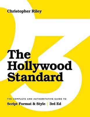 Der Hollywood-Standard: Der vollständige und maßgebliche Leitfaden für das Drehbuchformat an