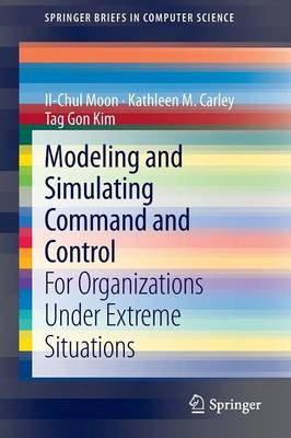 Modeling and Simulating Command and Control - 9781447150367