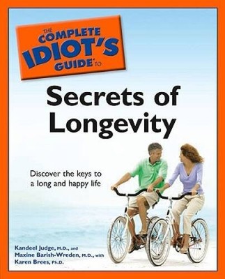 The Complete Idiots Guide to the Secrets of Longevity - Paperback - GOOD