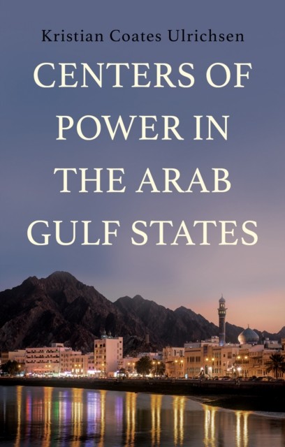 Centers Of Power In The Arab Gulf