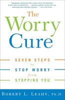 The Worry Cure Robert L. Leahy