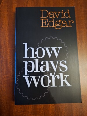 How Plays Work (Nick Hern Books) By David Edgar NEW LEY1