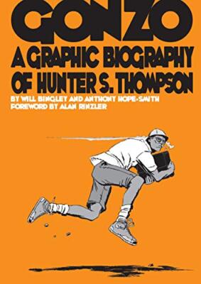 Gonzo: A Graphic Biography of Hunter S. Thompson By Bingley, Wil