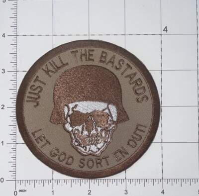 Just Kill The Bastards Let God Sort en Out! Patch Hook & Iron-On New A256