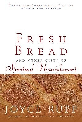 Fresh Bread Joyce Rupp Paperback