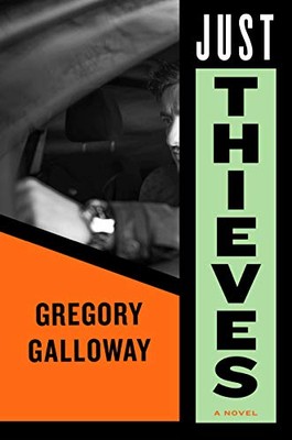 Just Thieves By Gregory Galloway