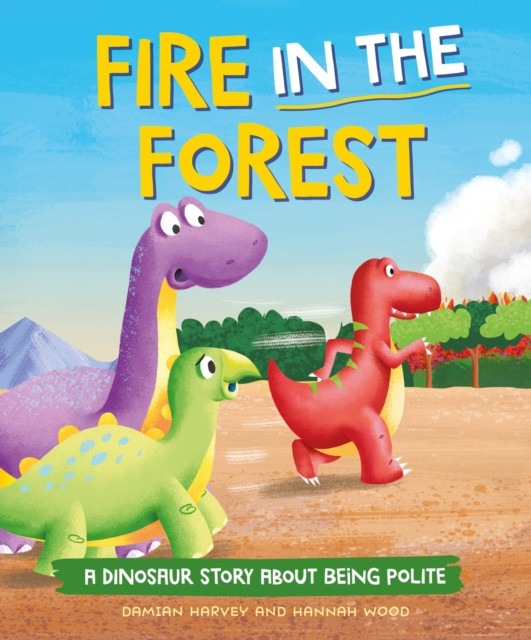 A Dinosaur Story: Fire in the Forest by Damian Harvey (Hardback Book)