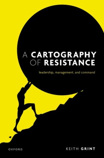 A Cartography of Resistance by Prof Keith  Grint (Paperback Book)