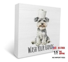 Funny Dog Bathroom Wooden Box Sign, Wash Your Hands Sign 5"x5" Schnauzer