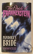 The Bride Of Frankenstein / Pandora&rsquo;s Bride - Elizabeth Hand 1st Edition PB