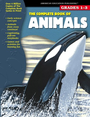 Complete Book of Animals, Grades 1 - 3 by American Education Publishing
