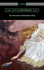 E T a Hoffmann The Nutcracker and the Mouse-King (Paperback)