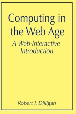 Dilligan - Computing in the Web Age  A Web-Interactive Introduction -  - X555z
