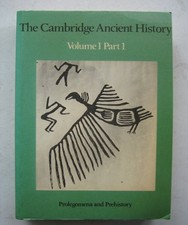 THE CAMBRIDGE ANCIENT HISTORY VOLUME I PART I By I. E. S. Edwards & C. J. Gadd