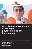 Iqnaa Naseer (U. A.) | Activité Antimicrobienne Et Criblage Phytochimique Du...