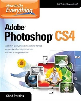 How to Do Everything Adobe Photoshop CS4, Paperback by Perkins, Chad, Brand N...