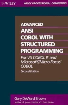 Advanced ANSI COBOL with Structured Programming: For VS COBOL II and...
