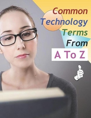Common Technology Terms From A To Z by Jack Ims Paperback Book