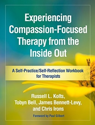 Self-Practice/Self-Reflection Guides for Psychotherapists Ser.: Experiencing ...