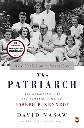 The Patriarch: The Remarkable Life and Turbulent Times of Joseph P. Kennedy - Image 5