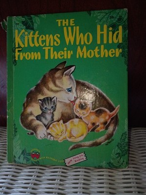 Vintage 1950 The Kittens Who Hid From Their Mother Rare Ed.  
