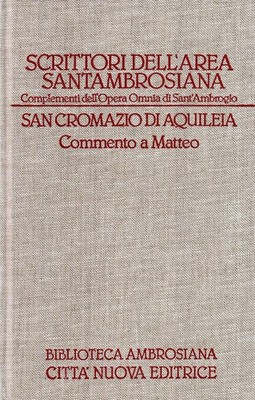 Kommentar an Matthäus - Chromatius von Aquileia (heiliger), Ambrosius (heiliger)