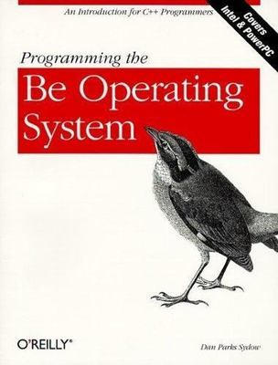 Programming the Be Operating System: Writing Programs for the Be Operating...