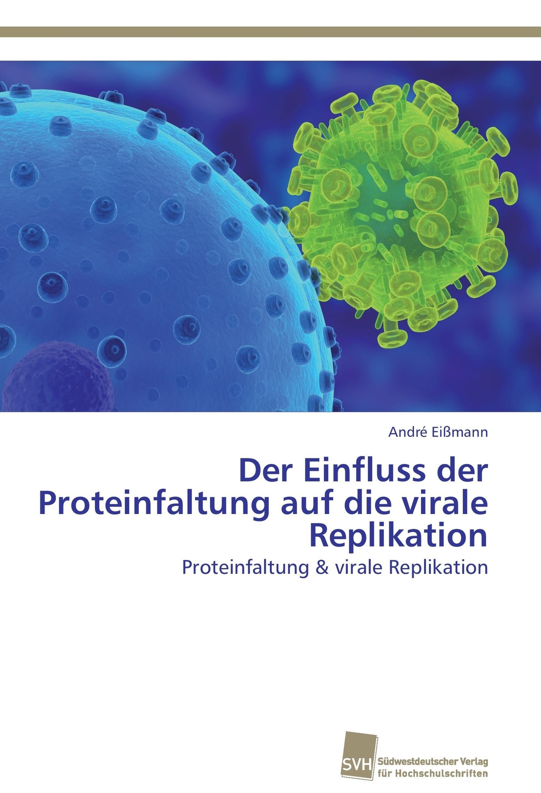 Der Einfluss Der Proteinfaltung Auf Die Virale Replikation | André