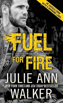 Fuel for Fire (Black Knights Inc., 10) - mass market paperback Walker, Julie...