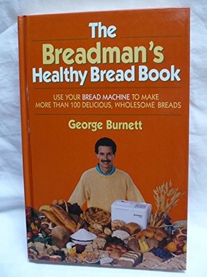 Breadman's Healthy Bread by Burnett, George 0688120253 FREE Shipping