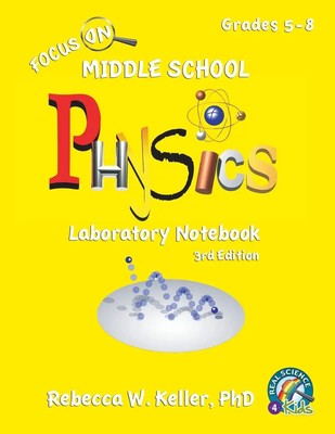 Rebecca W. Keller | Focus On Middle School Physics Laboratory Notebook 3rd...