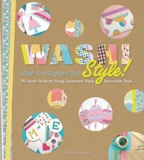 Washi Style : Over 101 Great Projects Using Japanese-Style Decorati - GOOD