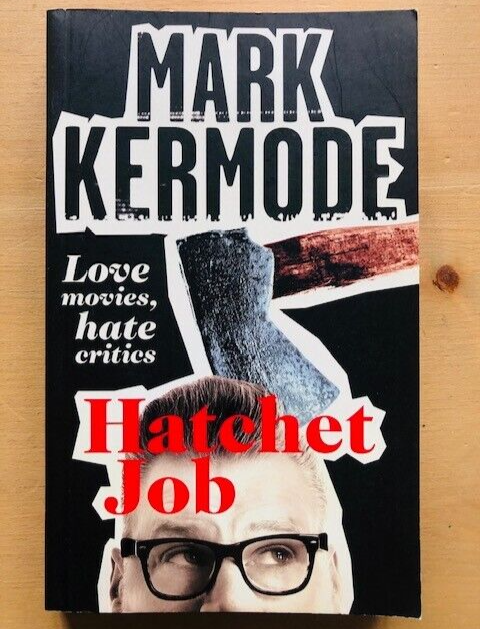 HATCHET JOB by MARK KERMODE - Pub. PICADOR - P/B - *PROOF*
