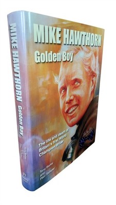 Mike Hawthorn- Golden Boy by Tony Bailey; Paul Skilleter