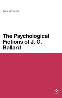 Samuel Francis | The Psychological Fictions of J.G. Ballard | Buch | Englisch
