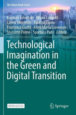 Technological Imagination in the Green and Digital Transition Massimo Palme