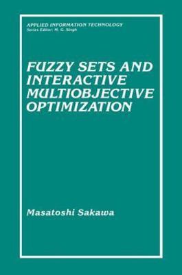 Fuzzy Sets and Interactive Multiobjective Optimization, Hardcover by Sakawa, ...